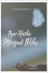 Image of Agar Hatiku Menjadi Ikhlas